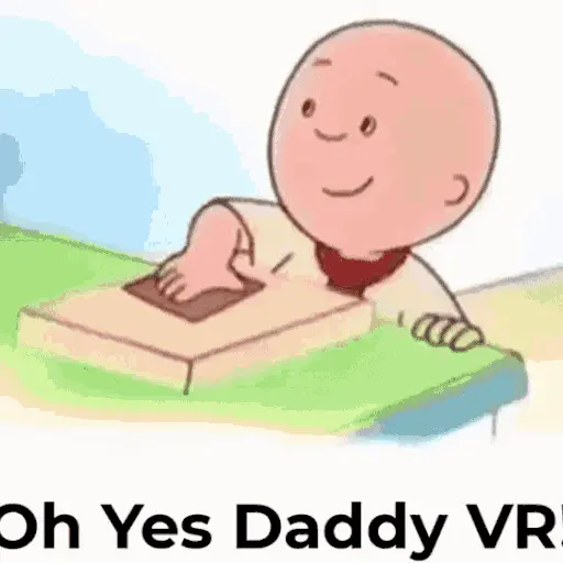 Caillou OH YES DADDY
