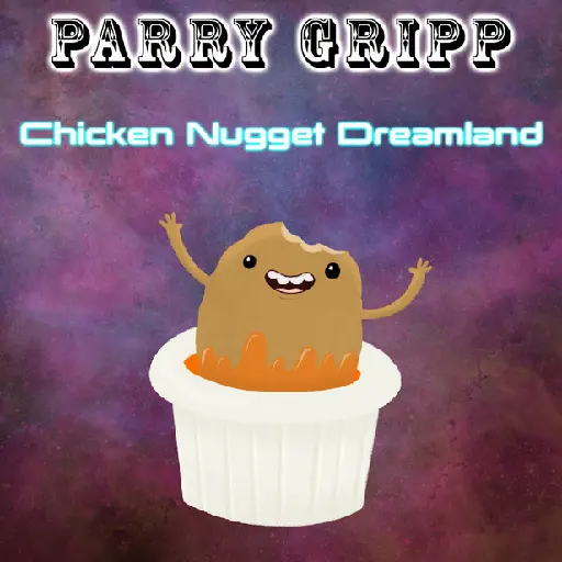 Chicken Nugget Dreamland - Parry Gripp