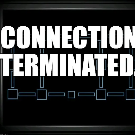 Connection Terminated