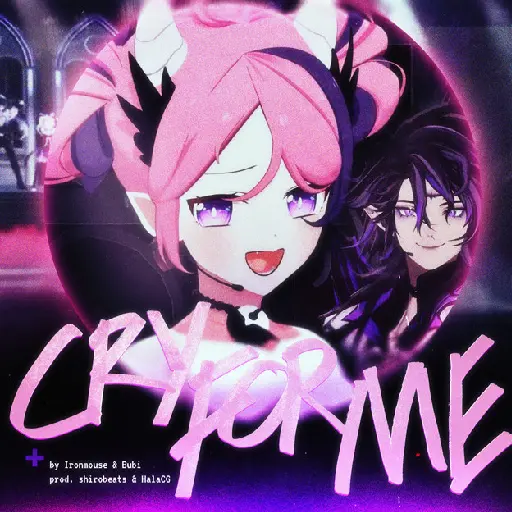 Cry For Me - Ironmouse