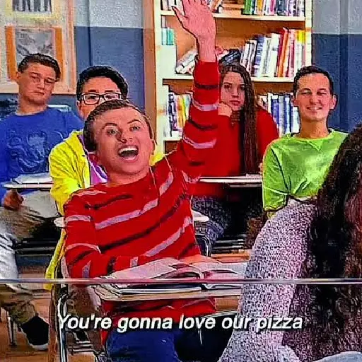 you're gonna love our pizza - The Middle