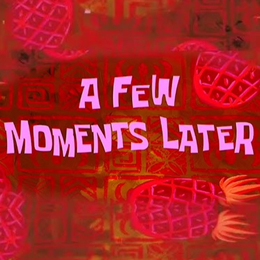 a few moments later