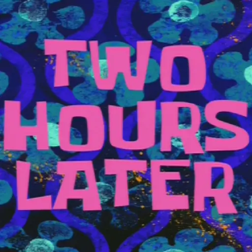 Two Hours Later
